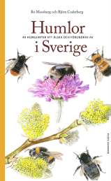 Humlor i Sverige : 40 arter att älska och förundras över av Bo Mossberg, Björn Cederberg