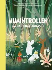 Mumintrollen på hattifnattarnas ö av Alex Haridi, Cecilia Davidsson, Tove Jansson