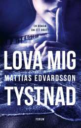 Lova mig tystnad av Mattias Edvardsson