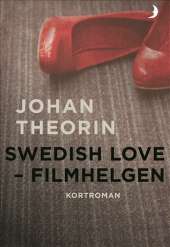 Swedish Love  : filmhelgen av Johan Theorin