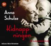 Kidnappningen : en släktberättelse av Anna Schulze