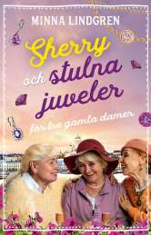 Sherry och stulna juveler för tre gamla damer av Minna Lindgren