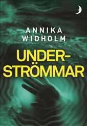 Underströmmar av Annika Widholm