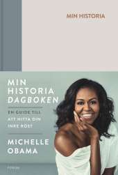 Min historia: Dagboken av Michelle Obama