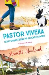 Pastor Viveka och feministerna på Stockrosvägen av Annette Haaland