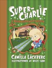 Super-Charlie och mormorsmysteriet av Camilla Läckberg,Millis Sarri