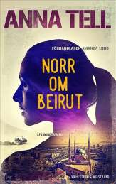 Norr om Beirut av Anna Tell