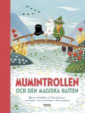 Mumintrollen och den magiska hatten av Tove Jansson,Alex Haridi,Cecilia Davidsson