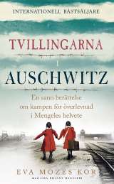 Tvillingarna i Auschwitz : den inspirerande och sanna historien om en liten flicka som överlever fasorna i doktor Mengeles helvete av Eva Mozes Kor,Lisa Rojany Buccieri