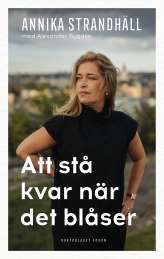 Att stå kvar när det blåser av Annika Strandhäll, Alexander Bygden