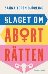 Slaget om aborträtten av Sanna Torén Björling