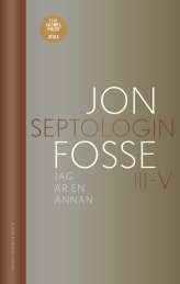 Jag är en annan : Septologin III-V av Jon Fosse