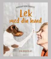 Kontaktkontraktet - Lek med din hund av Eva Bodfäldt