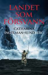 Landet som försvann av Catharina Ingelman-Sundberg