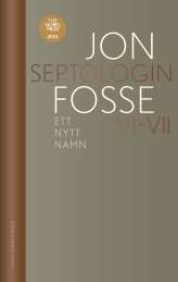Ett nytt namn : Septologin VI-VII av Jon Fosse
