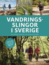 Vandringsslingor i Sverige : 98 vandringar som börjar och slutar på samma ställe av Jørgen Hansen