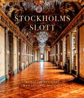 Stockholms slott : Kungligt residens med levande historia av Bo Vahlne, Rebecka Millhagen Adelswärd, Ingrid Sjöström