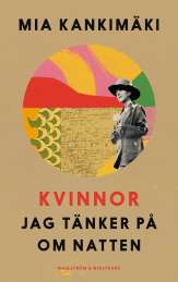 Kvinnor jag tänker på om natten av Mia Kankimäki